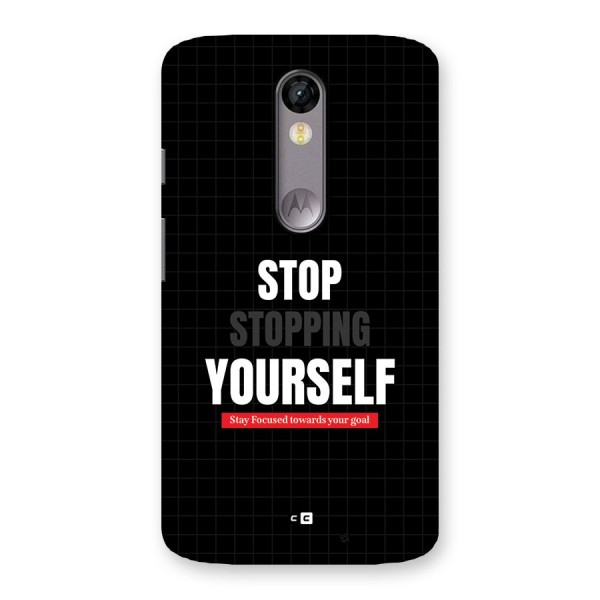 Stop Stopping Yourself Back Case for Moto X Force