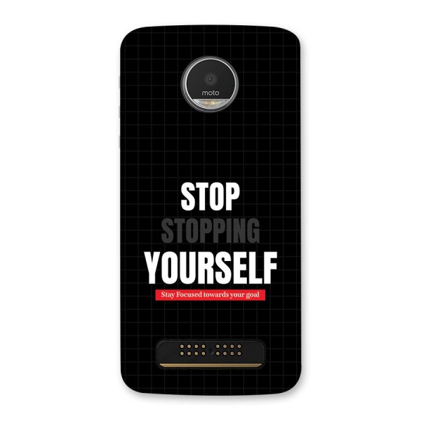 Stop Stopping Yourself Back Case for Moto Z Play