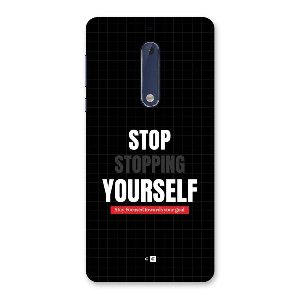 Stop Stopping Yourself Back Case for Nokia 5