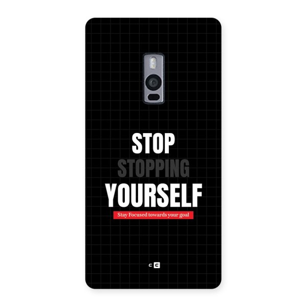 Stop Stopping Yourself Back Case for OnePlus 2