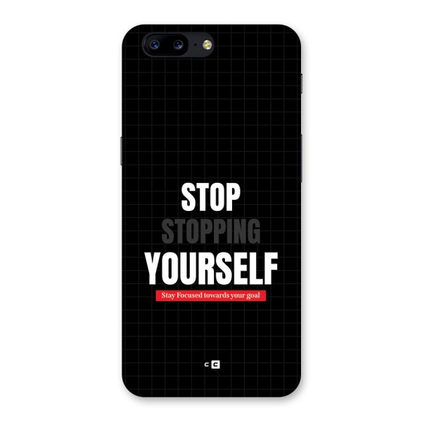 Stop Stopping Yourself Back Case for OnePlus 5