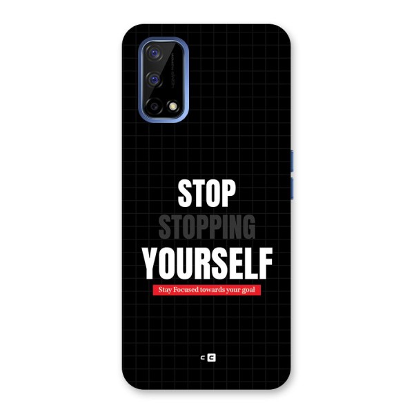 Stop Stopping Yourself Back Case for Realme Narzo 30 Pro
