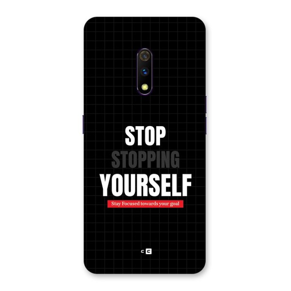 Stop Stopping Yourself Back Case for Realme X