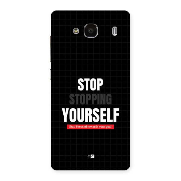 Stop Stopping Yourself Back Case for Redmi 2 Prime