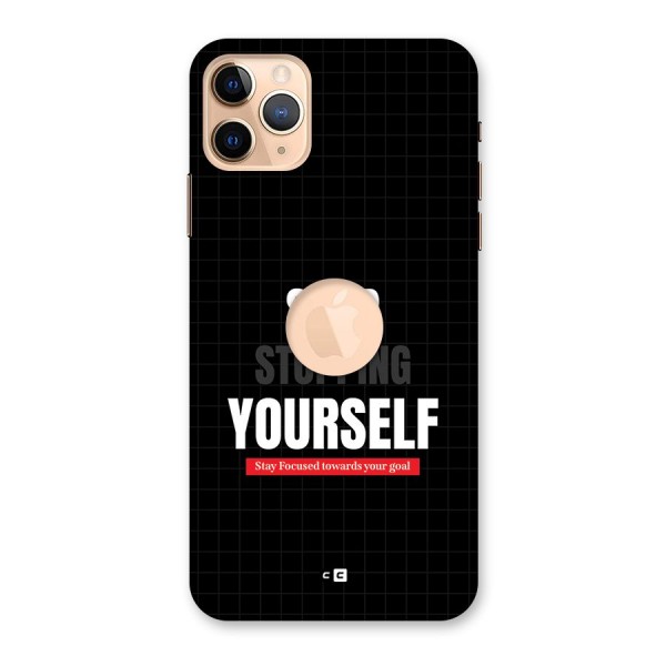 Stop Stopping Yourself Back Case for iPhone 11 Pro Max Logo Cut