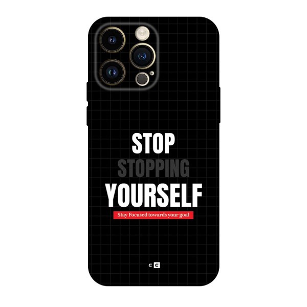 Stop Stopping Yourself Back Case for iPhone 14 Pro Max