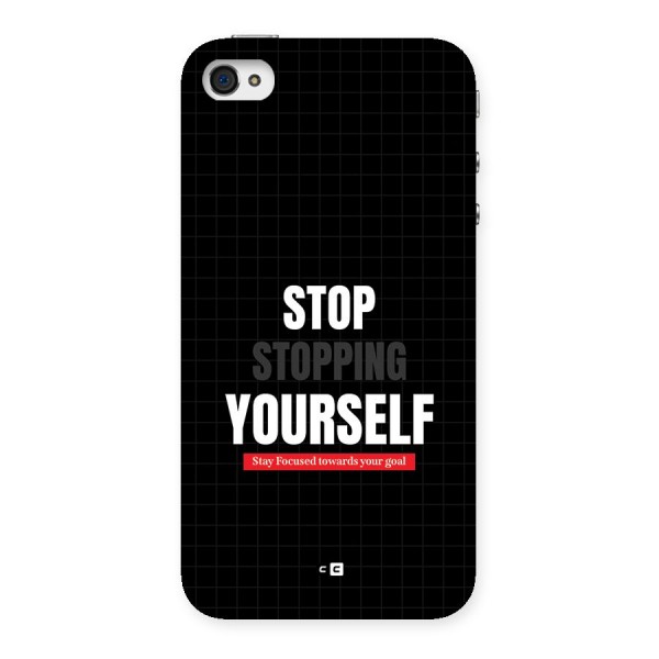 Stop Stopping Yourself Back Case for iPhone 4 4s