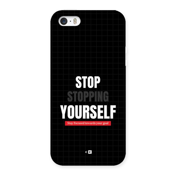 Stop Stopping Yourself Back Case for iPhone 5 5s