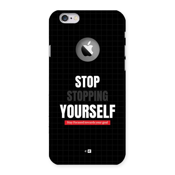 Stop Stopping Yourself Back Case for iPhone 6 Logo Cut