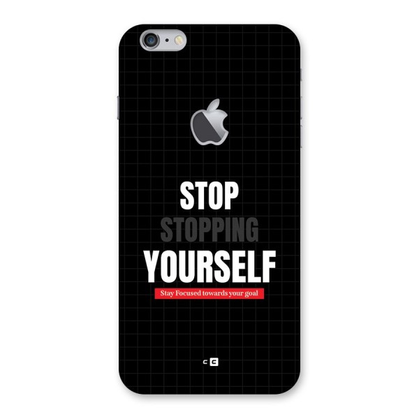 Stop Stopping Yourself Back Case for iPhone 6 Plus 6S Plus Logo Cut