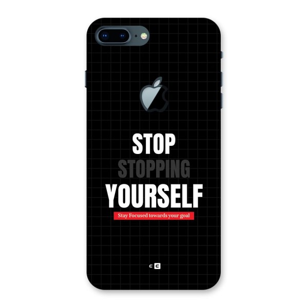 Stop Stopping Yourself Back Case for iPhone 7 Plus Apple Cut