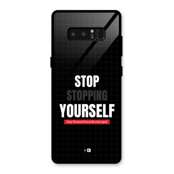 Stop Stopping Yourself Glass Back Case for Galaxy Note 8
