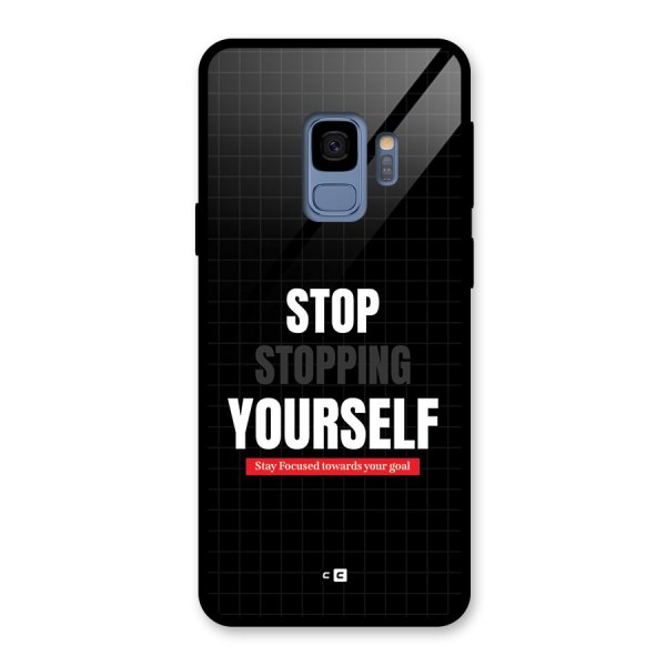 Stop Stopping Yourself Glass Back Case for Galaxy S9