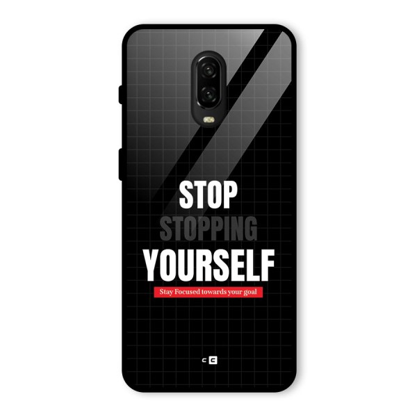 Stop Stopping Yourself Glass Back Case for OnePlus 6T