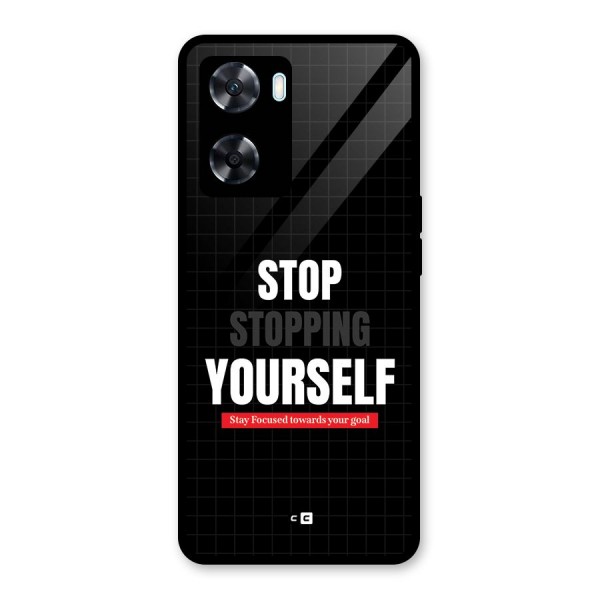 Stop Stopping Yourself Glass Back Case for Oppo A77