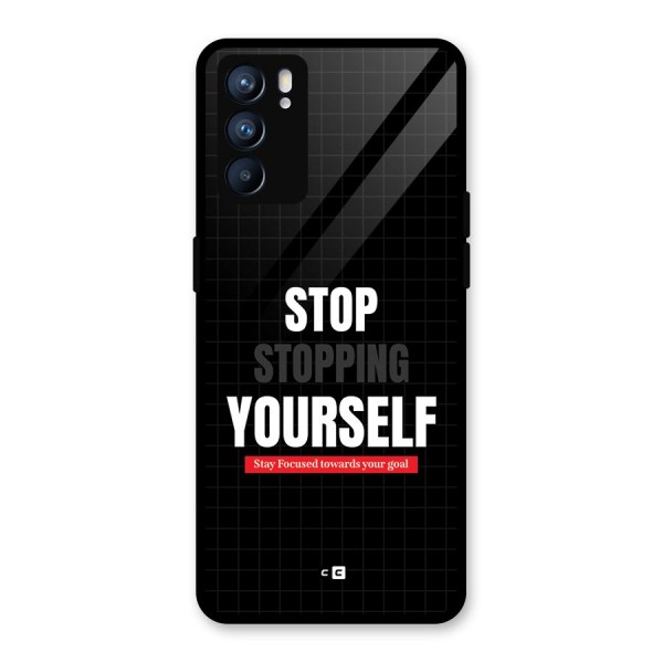 Stop Stopping Yourself Glass Back Case for Oppo Reno6 5G