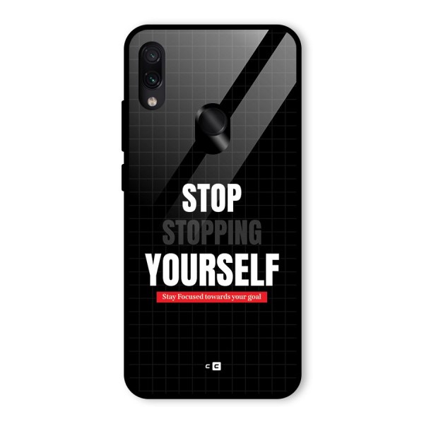 Stop Stopping Yourself Glass Back Case for Redmi Note 7S