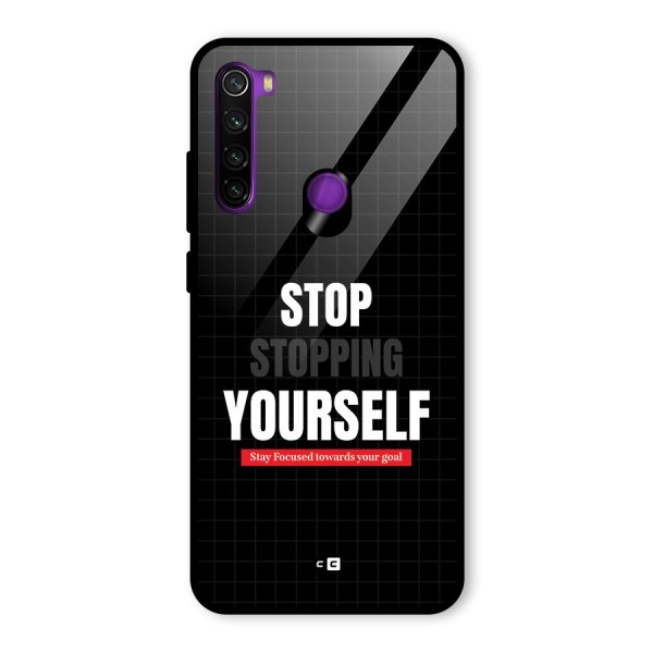 Stop Stopping Yourself Glass Back Case for Redmi Note 8
