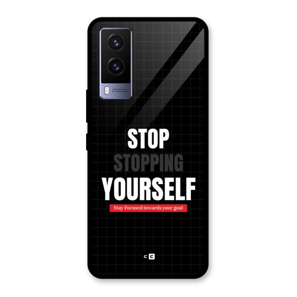 Stop Stopping Yourself Glass Back Case for Vivo V21e 5G