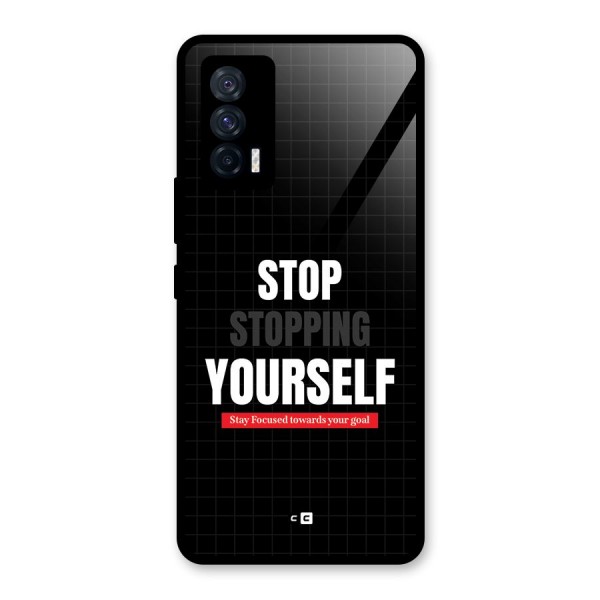 Stop Stopping Yourself Glass Back Case for Vivo iQOO 7 5G