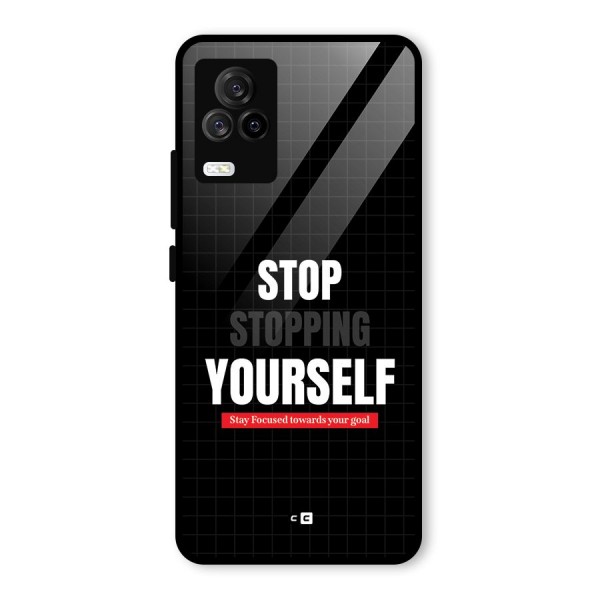 Stop Stopping Yourself Glass Back Case for Vivo iQOO 7 Legend 5G