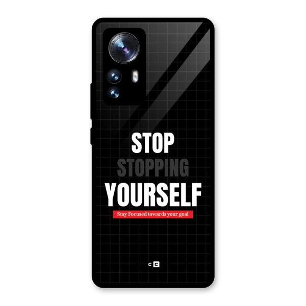 Stop Stopping Yourself Glass Back Case for Xiaomi 12 Pro