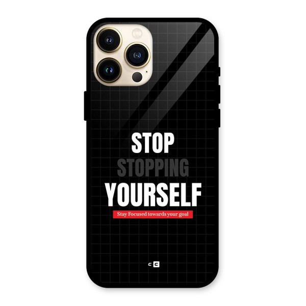 Stop Stopping Yourself Glass Back Case for iPhone 13 Pro Max