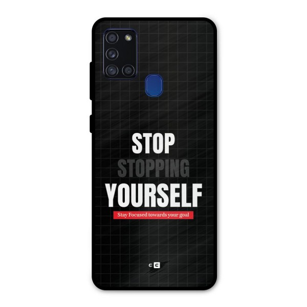Stop Stopping Yourself Metal Back Case for Galaxy A21s