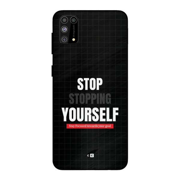Stop Stopping Yourself Metal Back Case for Galaxy F41