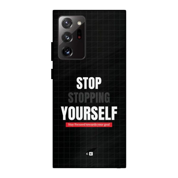 Stop Stopping Yourself Metal Back Case for Galaxy Note 20 Ultra