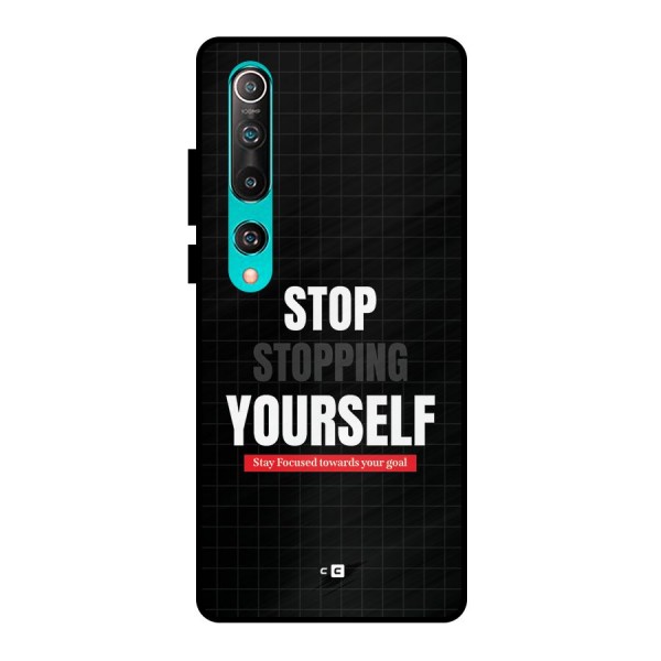 Stop Stopping Yourself Metal Back Case for Mi 10