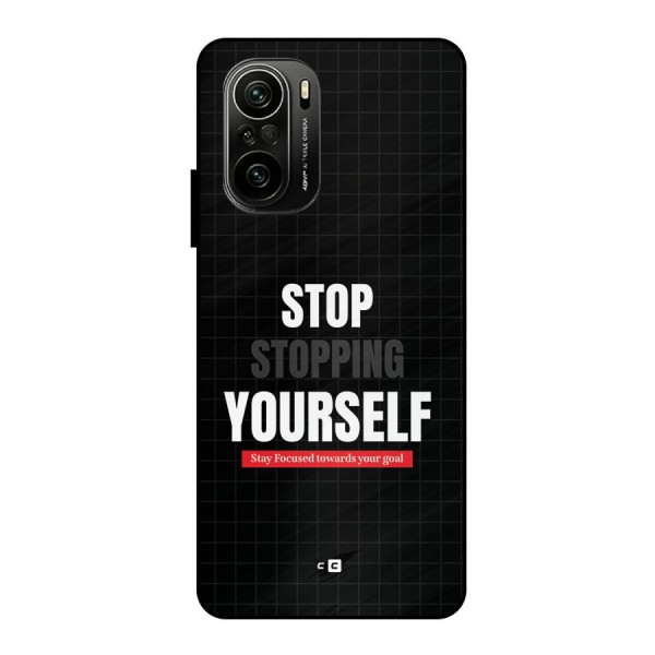 Stop Stopping Yourself Metal Back Case for Mi 11X Pro
