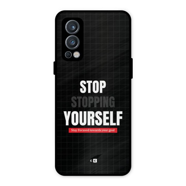 Stop Stopping Yourself Metal Back Case for OnePlus Nord 2 5G