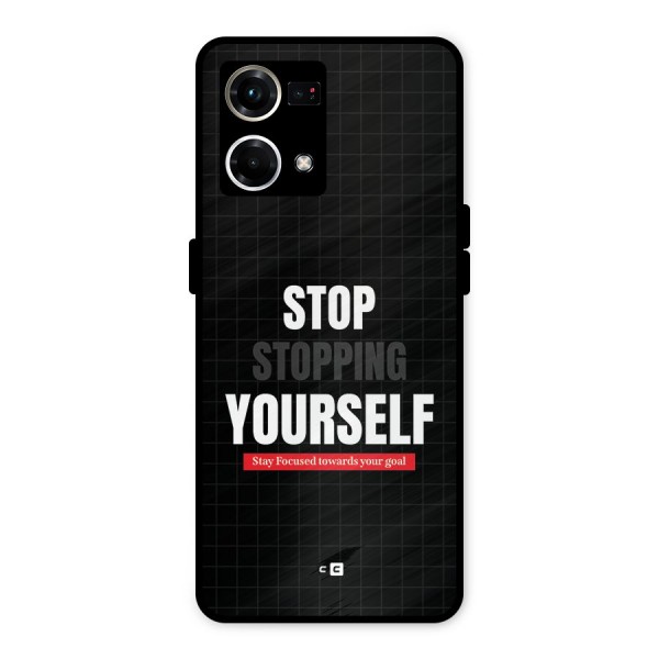 Stop Stopping Yourself Metal Back Case for Oppo F21 Pro 4G