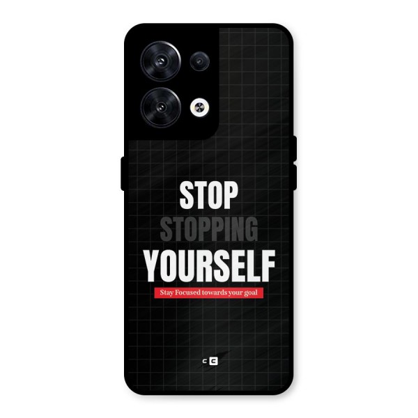 Stop Stopping Yourself Metal Back Case for Oppo Reno8 5G