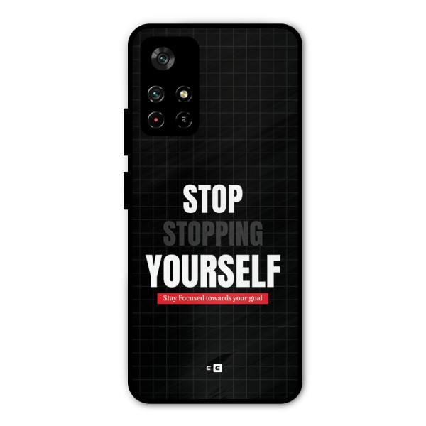 Stop Stopping Yourself Metal Back Case for Poco M4 Pro 5G