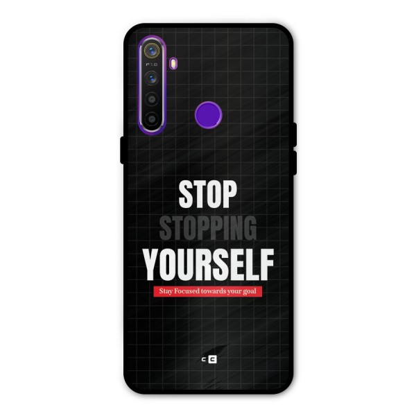 Stop Stopping Yourself Metal Back Case for Realme 5