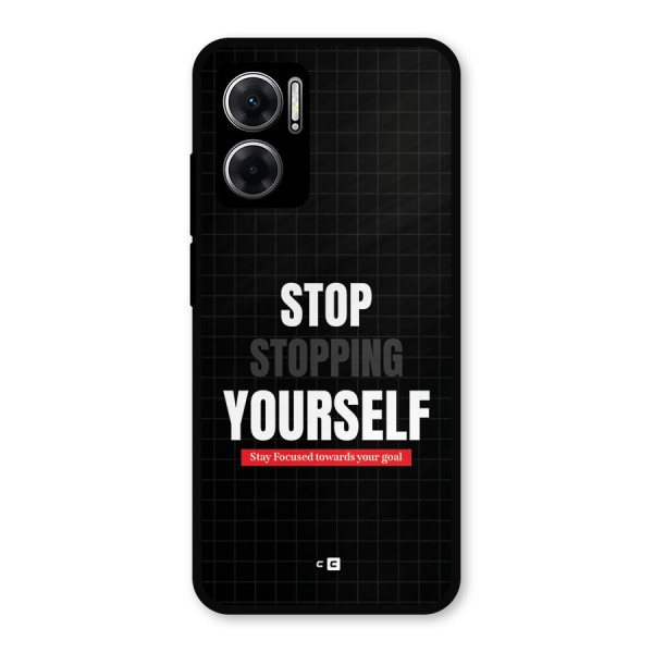 Stop Stopping Yourself Metal Back Case for Redmi 11 Prime 5G