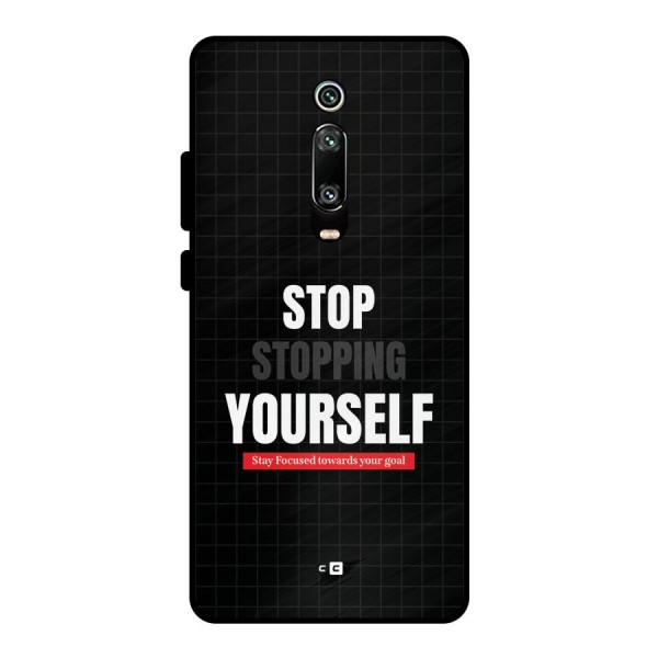 Stop Stopping Yourself Metal Back Case for Redmi K20 Pro