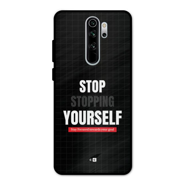 Stop Stopping Yourself Metal Back Case for Redmi Note 8 Pro
