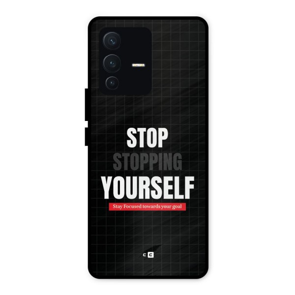 Stop Stopping Yourself Metal Back Case for Vivo V23 5G