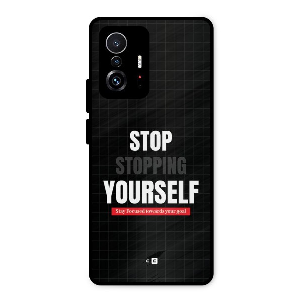 Stop Stopping Yourself Metal Back Case for Xiaomi 11T Pro