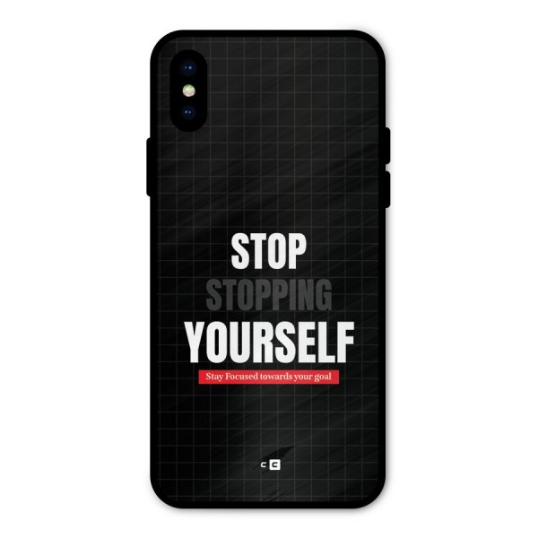 Stop Stopping Yourself Metal Back Case for iPhone X