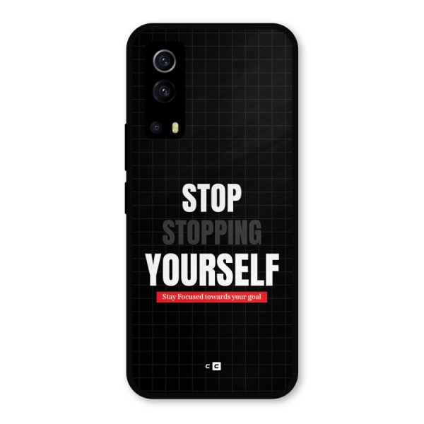 Stop Stopping Yourself Metal Back Case for iQOO Z3