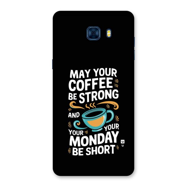 Strong Coffee Back Case for Galaxy C7 Pro