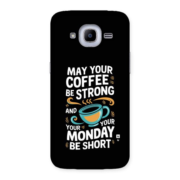 Strong Coffee Back Case for Galaxy J2 2016