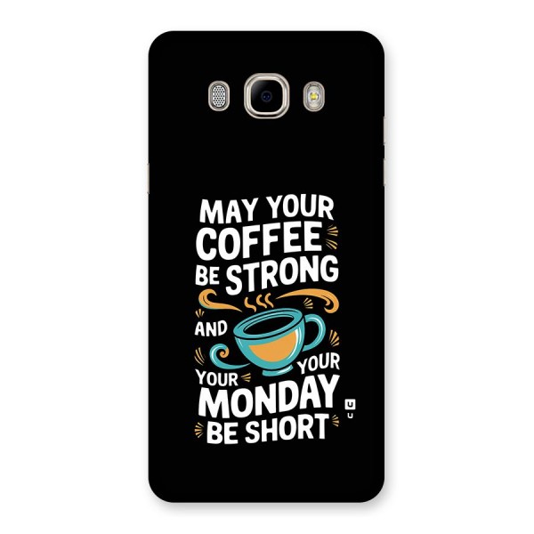 Strong Coffee Back Case for Galaxy J7 2016