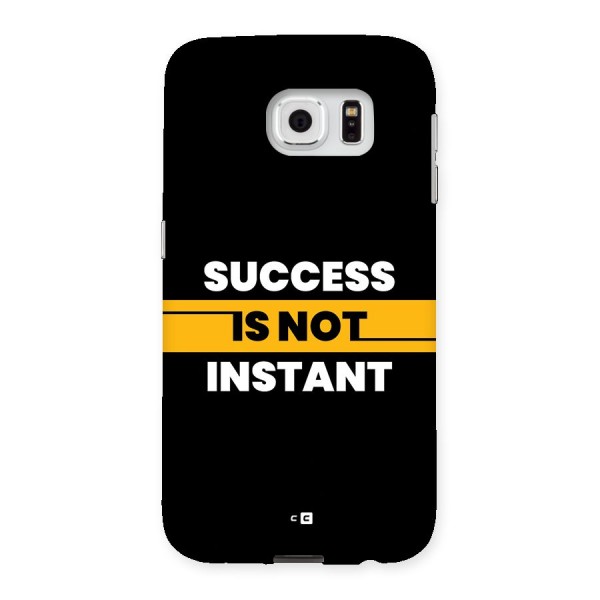 Success Not Instant Back Case for Galaxy S6