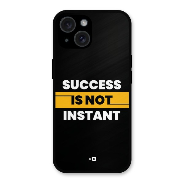 Success Not Instant Metal Back Case for iPhone 15