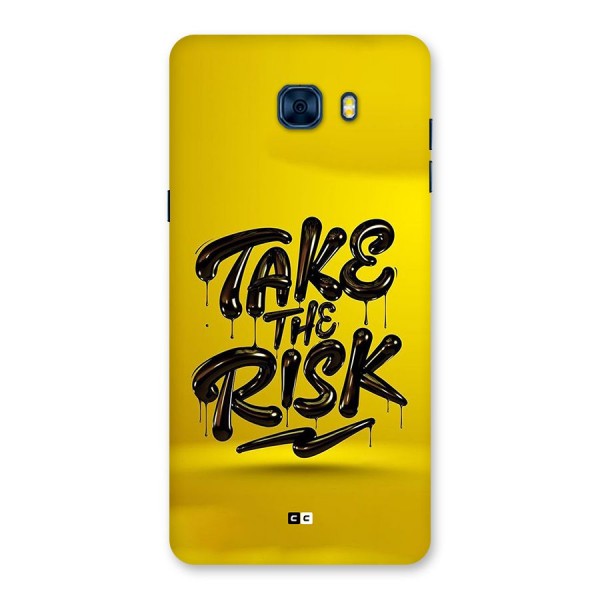 Take The Risk Back Case for Galaxy C7 Pro